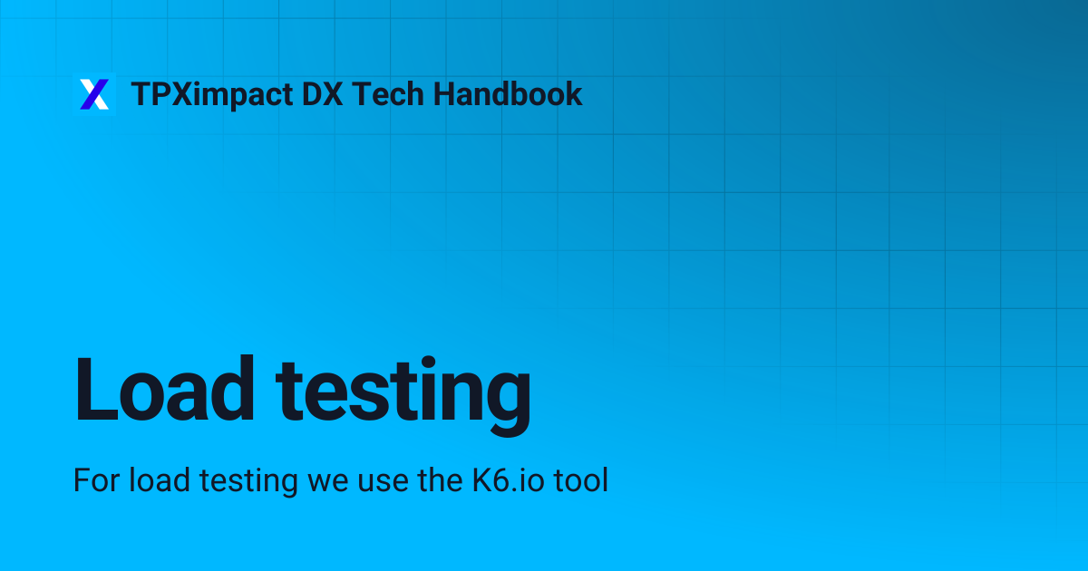 Load testing | TPXimpact DX Tech Handbook